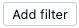 “添加筛选器”按钮